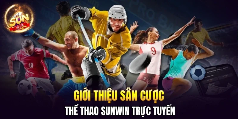Giới thiệu sân cược thể thao SUNWIN trực tuyến